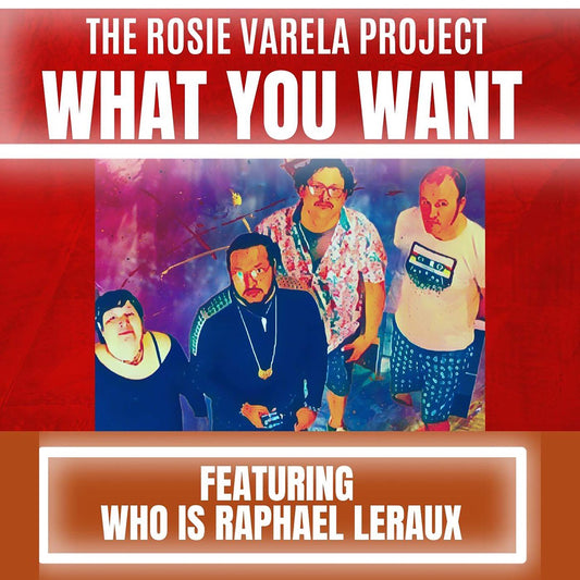 What You Want (feat. Who Is Raphael Leraux) by The Rosie Varela Project (Digital)